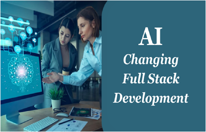 How AI is Changing Full Stack Web Development